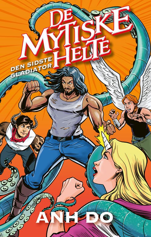 Cover for Anh Do · De mytiske helte: De mytiske helte 5: Den sidste gladiator (Bound Book) [1º edição] (2023)