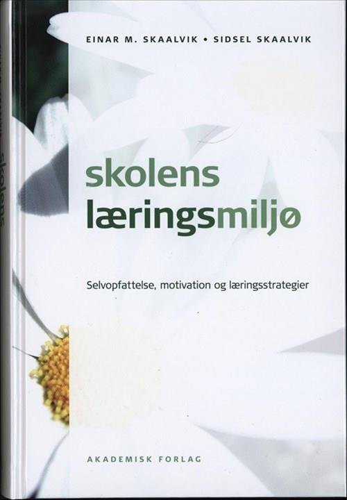 Cover for Einar M. Skaalvik; Sidsel Skaalvik · Professionsserien: Skolens læringsmiljø (Sewn Spine Book) [2. Painos] (2018)