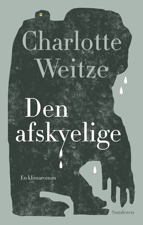 Cover for Charlotte Weitze · Den afskyelige (Indbundet Bog) [1. udgave] (2016)