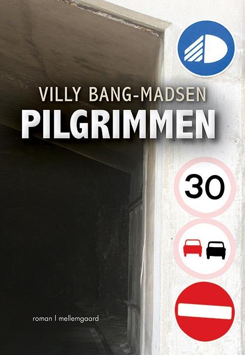 Pilgrimmen - Villy Bang-Madsen - Kirjat - mellemgaard - 9788771900828 - maanantai 22. elokuuta 2016