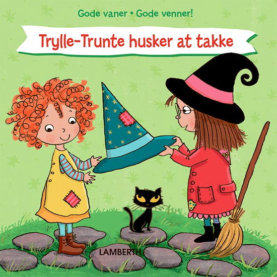 Cover for Lena Lamberth · Gode vaner, gode venner!: Trylle-Trunte husker at takke (Cardboard Book) [1st edition] (2021)