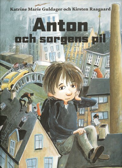 Cover for Katrine-Marie Guldager · Anton och sorgens pil (Innbunden bok) (2009)