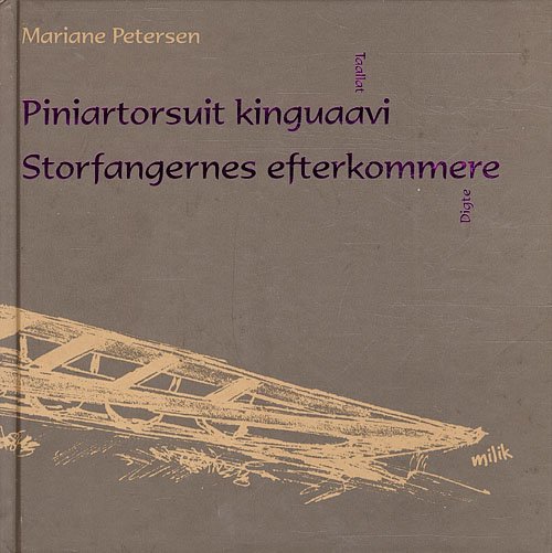 Storfangernes efterkommere - Mariane Petersen - Bücher - milik publishing - 9788791359828 - 18. November 2010