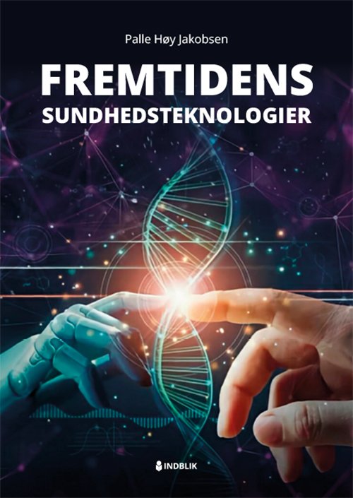 Cover for Palle Høy Jakobsen · Fremtidens sundhedsteknologier (Gebundesens Buch) [1. Ausgabe] (2023)