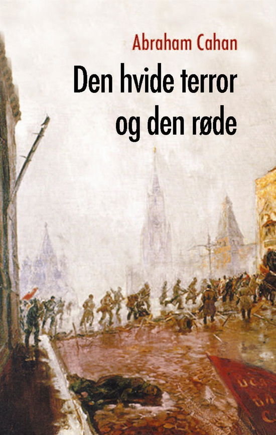 Cover for Abraham Cahan · Den hvide terror og den røde (Paperback Book) [1. wydanie] (2010)