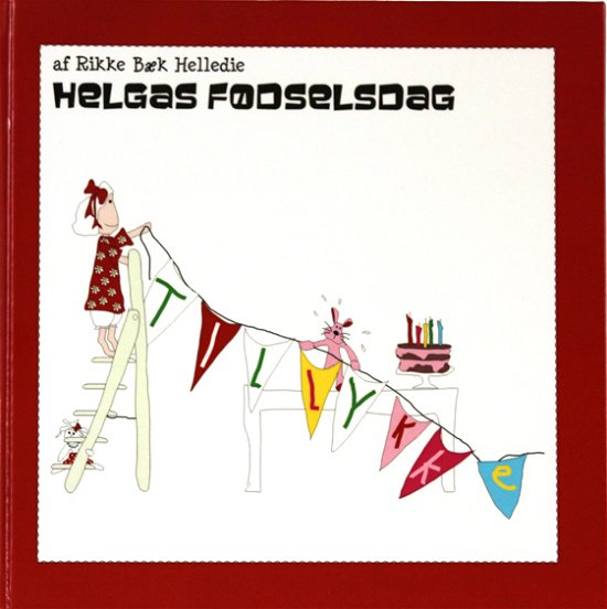 Cover for Rikke Bæk Helledie · Helgas fødselsdag (Bog) (2017)