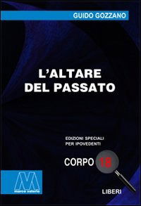 L' Altare Del Passato. Ediz. Per Ipovedenti - Guido Gozzano - Books -  - 9788875471828 - 