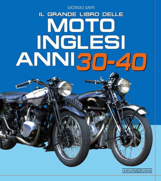 Cover for Giorgio Sarti · Il Grande Libro Delle Moto Inglesi. Anni 30-40 (Book)