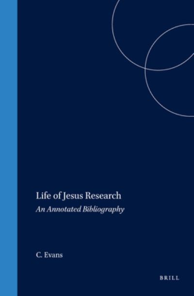 Cover for Craig A. Evans · Life of Jesus Research: an Annotated Bibliography (New Testament Tools and Studies, V. 24) (Hardcover Book) [Rev Sub edition] (1996)