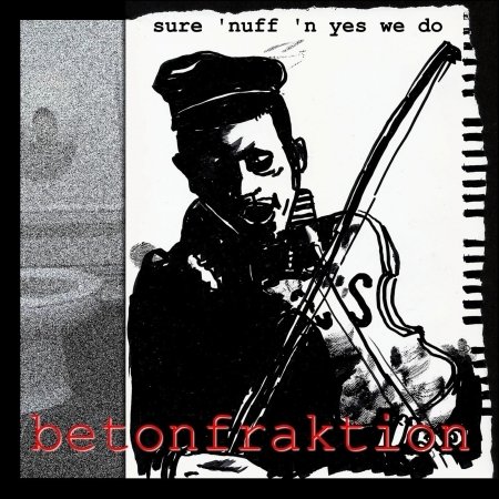 Cover for Betonfraktion · Sure 'nuff 'n Yes We Do (CD) (2014)