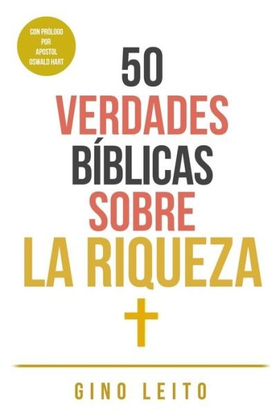 Cover for Gino Leito · 50 Verdades Biblicas Sobre La Riqueza (Paperback Bog) (2020)