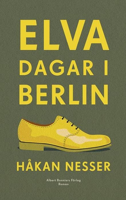 Cover for Nesser Håkan · Elva dagar i Berlin : roman (Indbundet Bog) (2015)