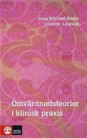 Cover for Lillemor Lindwall · Omvårdnadsteorier i klinisk praxis (Bound Book) (2012)