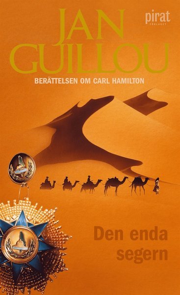 Carl Hamilton: Den enda segern - Jan Guillou - Bøker - Piratförlaget - 9789164240828 - 9. august 2006