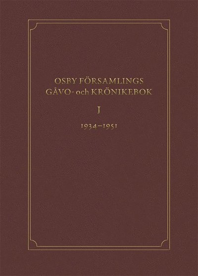 Cover for Gunnar Rosendal · Osby församlings gåvo- och krönikebok. Volym 1, 1934-1951 (Gebundenes Buch)