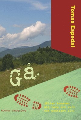 Cover for Tomas Espedal · Gå : eller konsten att leva ett vilt och poetiskt liv (Gebundesens Buch) (2014)
