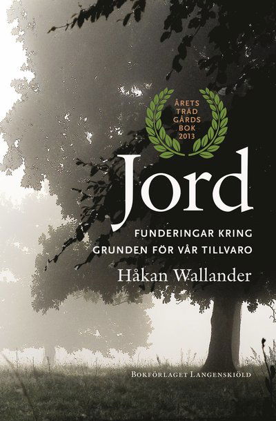 Cover for Håkan Wallander · Jord : funderingar kring grunden för vår tillvaro (Book) (2015)