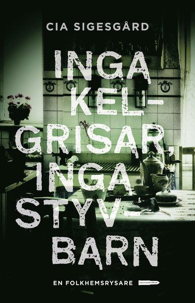 Cia Sigesgård · Inga kelgrisar, inga styvbarn (Paperback Bog) (2015)