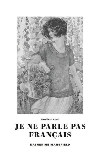 Cover for Katherine Mansfield · Je ne parle pas français : noveller i urval (Taschenbuch) (2023)