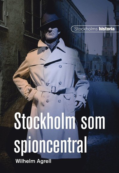 Cover for Wilhelm Agrell · Stockholm som spioncentral (ePUB) (2012)