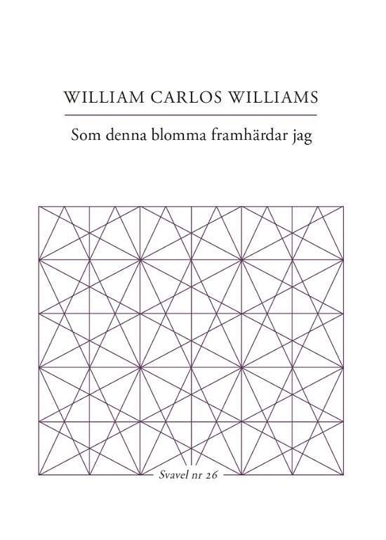 Som denna blomma framhärdar jag - William Carlos Williams - Bücher - Trombone - 9789188125828 - 4. September 2023