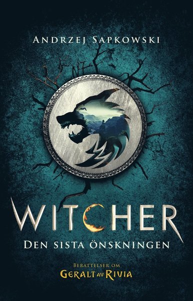 Cover for Andrzej Sapkowski · Witcher: Den sista önskningen : berättelser om Geralt av Rivia (Bok) (2020)