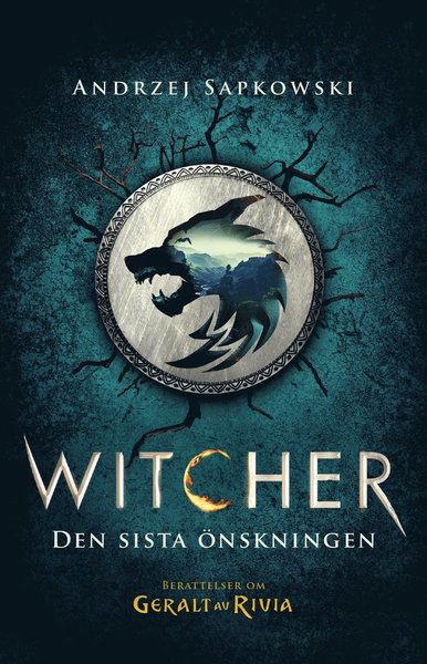 Witcher: Den sista önskningen : berättelser om Geralt av Rivia - Andrzej Sapkowski - Boeken - Gondol - 9789198616828 - 29 juni 2020