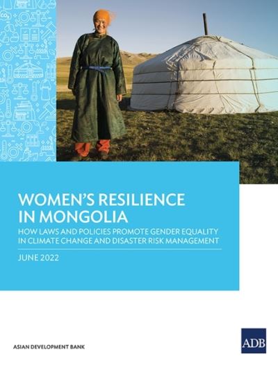 Cover for Asian Development Bank · Women's Resilience in Mongolia: How Laws and Policies Promote Gender Equality in Climate Change and Disaster Risk Management (Paperback Bog) (2022)