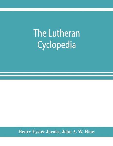 Cover for Henry Eyster Jacobs · The Lutheran cyclopedia (Paperback Book) (2019)