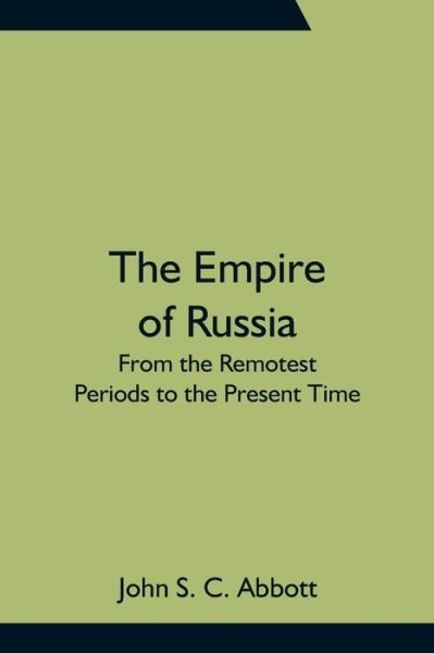 Cover for John S C Abbott · The Empire of Russia (Pocketbok) (2021)