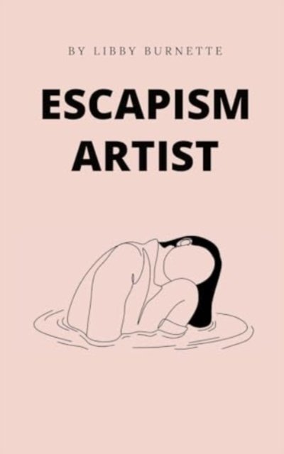Cover for Libby Burnette · Escapism Artist (Paperback Book) (2024)
