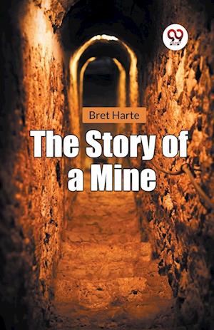 Cover for Bret Harte · The Story of a Mine (Taschenbuch) (2024)