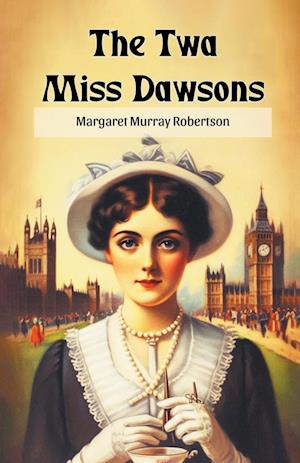 Cover for Margaret Murray Robertson · The Twa Miss Dawsons (Edition2024) (Paperback Book) (2024)