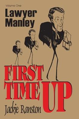 Lawyer Manley Vol 1; First Time up - Jackie Ranston - Boeken - University of the West Indies Press - 9789766400828 - 1 juli 1999