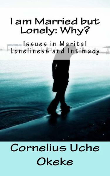 Cover for Cornelius Uche Okeke · I Am Married but Lonely: Why? (Paperback Book) (2015)