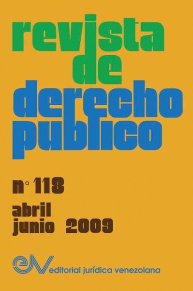 REVISTA DE DERECHO PUBLICO (Venezuela), No. 118, abril-junio 2009 - Allan R Brewer-Carias - Boeken - Fundacion Editorial Juridica Venezolana - 9789803653828 - 19 april 2020