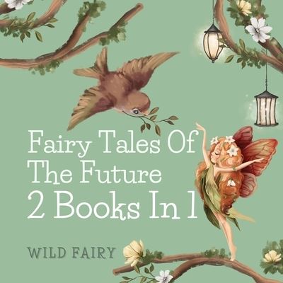 Cover for Wild Fairy · Fairy Tales of the Future (Paperback Book) (2021)