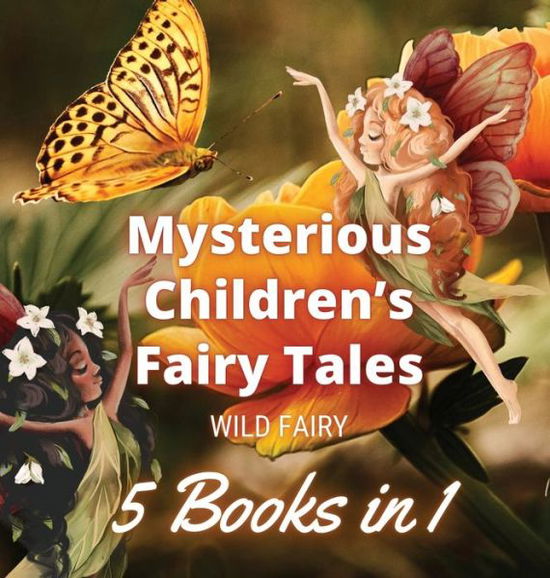 Cover for Wild Fairy · Mysterious Children's Fairy Tales (Hardcover Book) (2021)