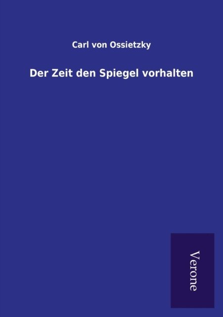 Cover for Carl von Ossietzky · Der Zeit den Spiegel vorhalten (Paperback Book) (2016)