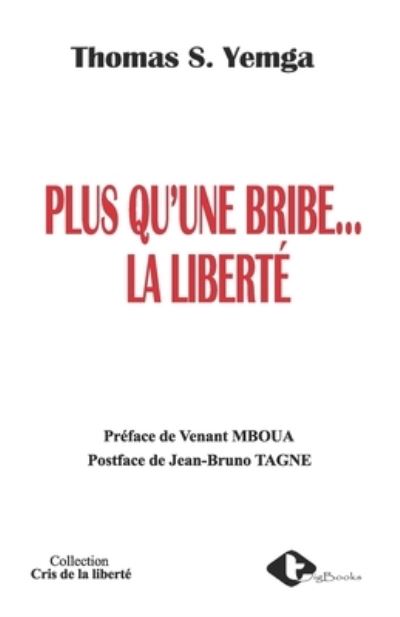 Cover for Thomas Serges Yemga · Plus qu'une bribe...la liberte (Paperback Book) (2020)