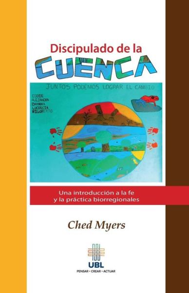 Discipulado de la cuenca - Ched Myers - Kirjat - Sebila - 9789977958828 - maanantai 14. elokuuta 2017