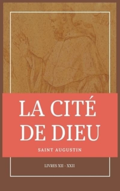 Cover for Saint Augustine of Hippo · La Cite de Dieu (Gebundenes Buch) (2021)