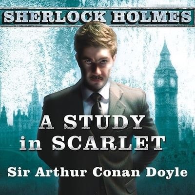 Cover for Sir Arthur Conan Doyle · A Study in Scarlet Lib/E (CD) (2009)