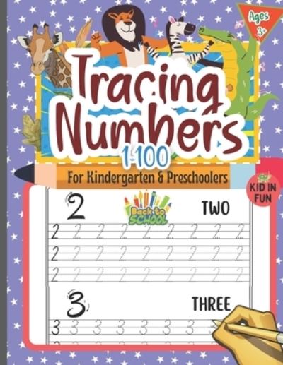 Cover for Kid In Fun · Tracing Numbers 1 To 100 For Kindergarten &amp; Preschoolers: Practice &amp; Learning To Trace Numbers Workbook For Kids From 0-100 Kids Ages 3-5 (Pre K Workbooks) (Pocketbok) (2022)