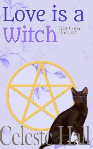 Cover for Celeste Hall · Love Is A Witch - Kitty Coven (Paperback Bog) (2014)