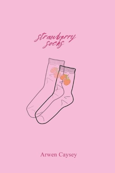 Cover for Arwen Caysey · Strawberry Socks (Pocketbok) (2021)