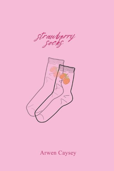 Cover for Arwen Caysey · Strawberry Socks (Taschenbuch) (2021)