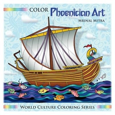 Cover for Mrinal Mitra · Color Phoenician Art (Paperback Book) (2021)
