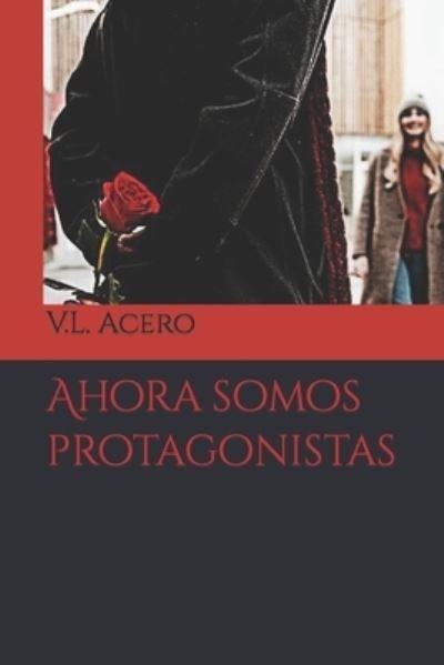 Cover for V L Acero · Ahora somos protagonistas (Paperback Bog) (2021)