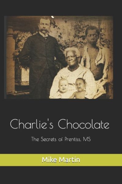 Cover for Mike Martin · Charlie's Chocolate: The Secrets of Prentiss, MS (Paperback Book) (2021)